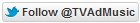 Follow @TVAdMusic on Twitter