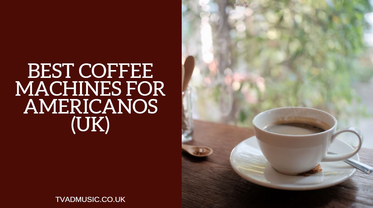 Best Coffee Machines for Americanos UK Top 5 Options
