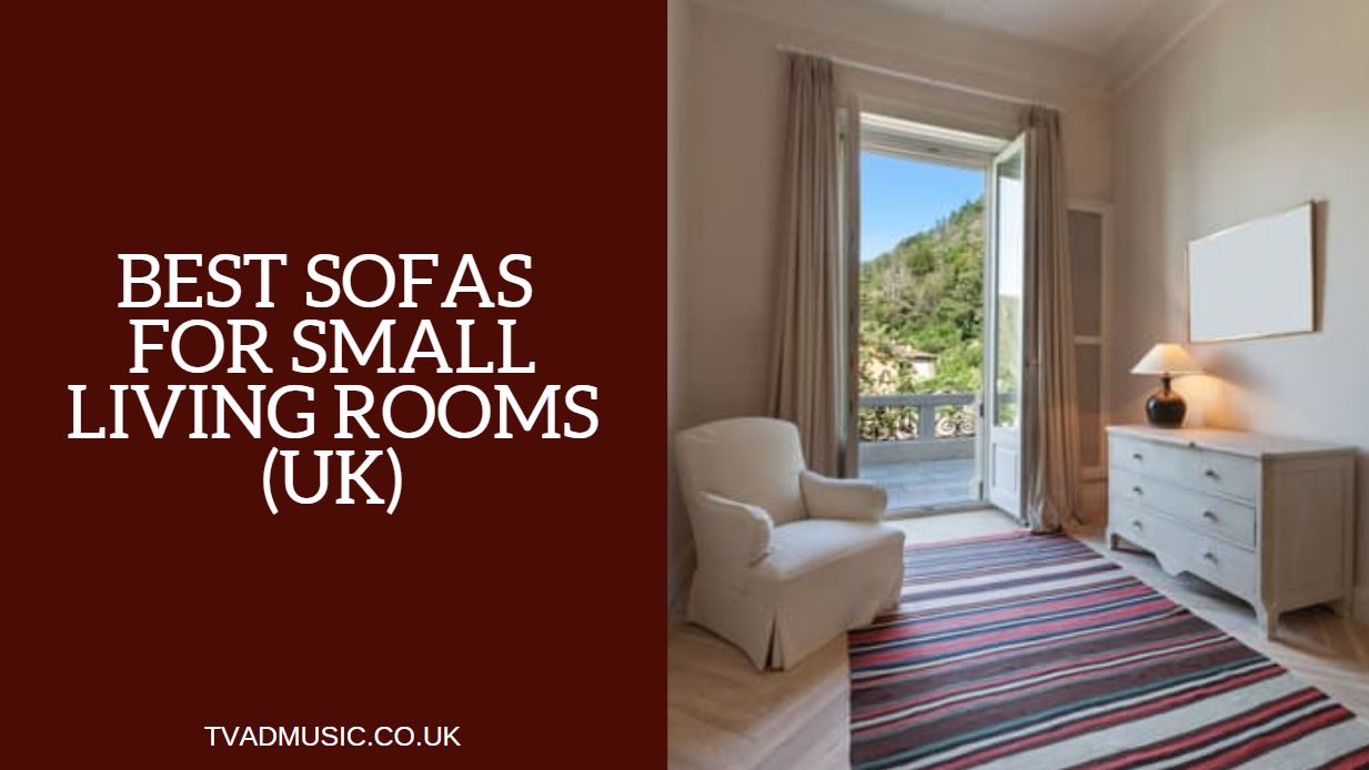 Best Sofas for Small Living Rooms UK Top 10 Options