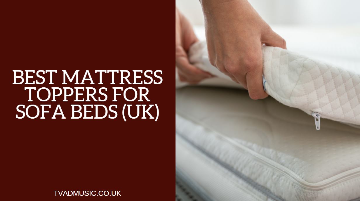 Best Mattress Toppers for Sofa Beds UK Top 6 Options