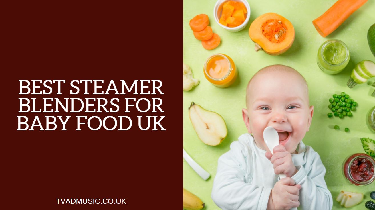 Best Steamer Blenders for Baby Food UK Top 5 Options in 2024